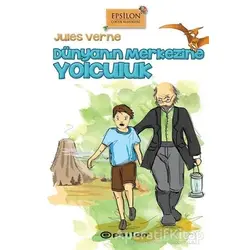 Dünyanın Merkezine Yolculuk - Jules Verne - Epsilon Yayınevi