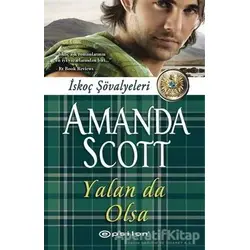 Yalan da Olsa - Amanda Scott - Epsilon Yayınevi