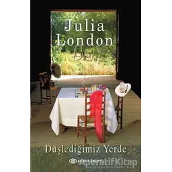 Düşlediğimiz Yerde - Julia London - Epsilon Yayınevi