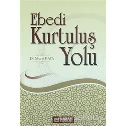 Ebedi Kurtuluş Yolu - Murat Kaya - Erkam Yayınları