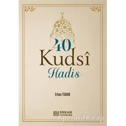 40 Kudsi Hadis - Erhan Turan - Erkam Yayınları