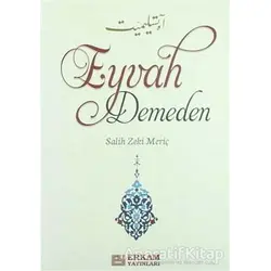 Eyvah Demeden - Salih Zeki Meriç - Erkam Yayınları