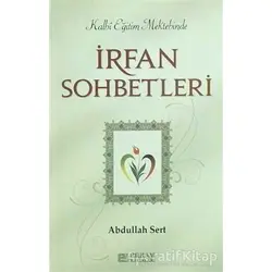 İrfan Sohbetleri - Abdullah Sert - Erkam Yayınları