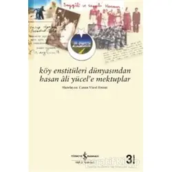 Köy Enstitüleri Dünyasından Hasan Ali Yücel’e Mektuplar