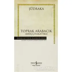 Toprak Arabacık - Şudraka - İş Bankası Kültür Yayınları