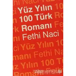 Yüz Yılın 100 Türk Romanı - Fethi Naci - İş Bankası Kültür Yayınları