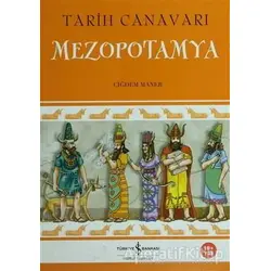 Tarih Canavarı Mezopotamya - Çiğdem Maner - İş Bankası Kültür Yayınları
