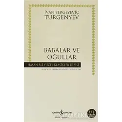 Babalar ve Oğullar - Ivan Sergeyevich Turgenev - İş Bankası Kültür Yayınları