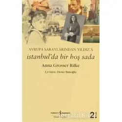 İstanbul’da Bir Hoş Sada - Anna Grosser Rilke - İş Bankası Kültür Yayınları