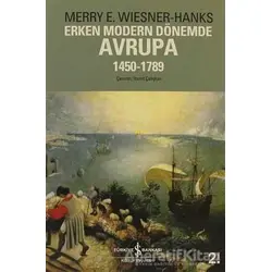 Erken Modern Dönemde Avrupa 1450 -1789 - Merry E. Wiesner Hanks - İş Bankası Kültür Yayınları