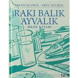 Rakı Balık Ayvalık - Arzu Acurol - İş Bankası Kültür Yayınları