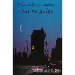 Sur ve Gölge - Mehmet Zaman Saçlıoğlu - İş Bankası Kültür Yayınları