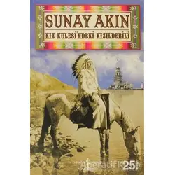 Kız Kulesi’ndeki Kızılderili - Sunay Akın - İş Bankası Kültür Yayınları