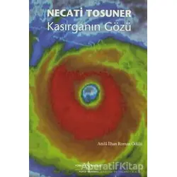 Kasırganın Gözü - Necati Tosuner - İş Bankası Kültür Yayınları