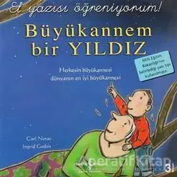 Büyükannem Bir Yıldız - El Yazısı Öğreniyorum - Carl Norac - İş Bankası Kültür Yayınları