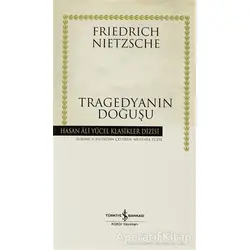 Tragedyanın Doğuşu - Friedrich Wilhelm Nietzsche - İş Bankası Kültür Yayınları