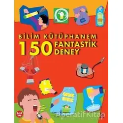 Bilim Kütüphanem 150 Fantastik Deney - Jack Challoner - İş Bankası Kültür Yayınları