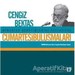 Cumartesi Buluşmaları: Cengiz Bektaş - Kolektif - TMOBB Mimarlar Odası Yayınları