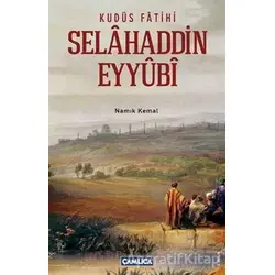 Kudüs Fatihi Selahaddin Eyyübi - Kolektif - Çamlıca Basım Yayın