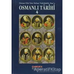 Osman Gazi’den Sultan Vahidüddin Han’a Osmanlı Tarihi 4 - Kolektif - Çamlıca Basım Yayın