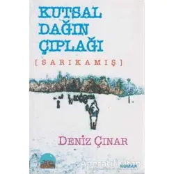 Kutsal Dağın Çıplağı - Deniz Çınar - Kent Kitap
