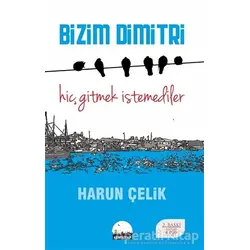 Bizim Dimitri - Harun Çelik - Kent Kitap