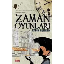 Zaman Oyunları - Kadim Gültekin - Kent Kitap