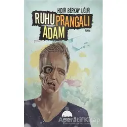 Ruhu Prangalı Adam - Hıdır Berkay Uğur - Kent Kitap