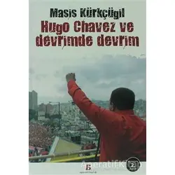 Hugo Chavez ve Devrimde Devrim - Masis Kürkçügil - Agora Kitaplığı