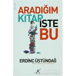 Aradığım Kitap İşte Bu - Erdinç Üstündağ - Avrupa Yakası Yayınları