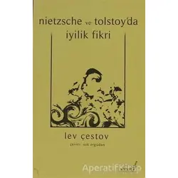 Nietzsche ve Tolstoy’da İyilik Fikri - Lev Çestov - Versus Kitap Yayınları