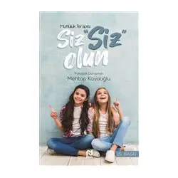 Mutluluk Terapisi - Siz Siz Olun - Mehtap Kayaoğlu - Nesil Yayınları