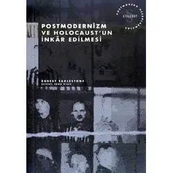 Postmodernizm ve Holocaust’un İnkâr Edilmesi - Robert Eaglestone - Everest Yayınları