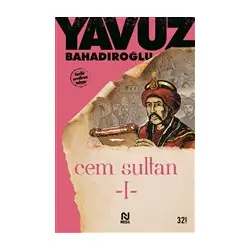 Cem Sultan Cilt: 1 - Yavuz Bahadıroğlu - Nesil Yayınları