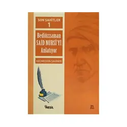 Son Şahitler Bediüzzaman Said Nursi’yi Anlatıyor 1. Kitap - Necmeddin Şahiner - Nesil Yayınları