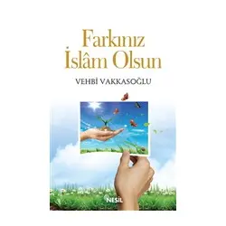 Farkınız İslam Olsun - Vehbi Vakkasoğlu - Nesil Yayınları