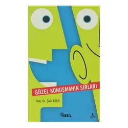 Güzel Konuşmanın Sırları - Şadi Eren - Nesil Yayınları