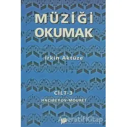Müziği Okumak Cilt 3 - İrkin Aktüze - Pan Yayıncılık