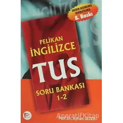 İngilizce TUS Soru Bankası 1-2 - Ayhan Sezer - Pelikan Tıp Teknik Yayıncılık