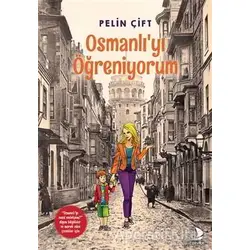 Osmanlıyı Öğreniyorum - Pelin Çift - Destek Yayınları