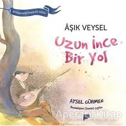 Aşık Veysel / Uzun İnce Bir yol - Aysel Gürmen - Pan Yayıncılık