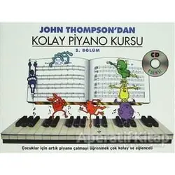 John Thompsondan Kolay Piyano Kursu 2. Bölüm - John Thompson - Porte Müzik Eğitim Merkezi