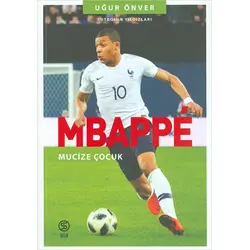 Mbappe - Mucize Çocuk - Uğur Önver - Sia Kitap