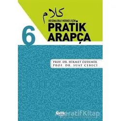 Resimlerle Herkes İçin - Pratik Arapça 6 - Suat Cebeci - Çelik Yayınevi