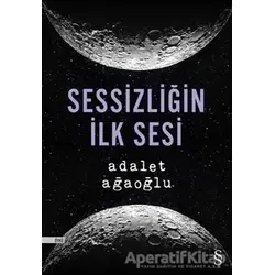 Sessizliğin İlk Sesi - Adalet Ağaoğlu - Everest Yayınları