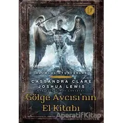 Gölge Avcısı’nın El Kitabı - Cassandra Clare - Artemis Yayınları