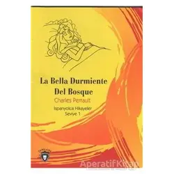 La Bella Durmiente Del Bosque İspanyolca Hikayeler Seviye 1 - Charles Perrault - Dorlion Yayınları