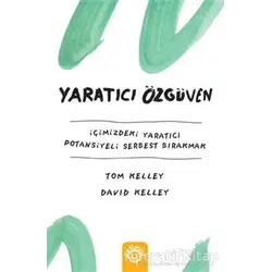 Yaratıcı Özgüven - Tom Kelley - Optimist Kitap