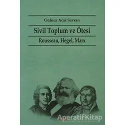 Sivil Toplum ve Ötesi - Gülnur Acar Savran - Dipnot Yayınları