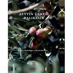 Zeytin Ülkesi Balıkesir (Ciltli) - Berrin Bal Onur - Balıkesir Tarım Ürünleri Yayınları